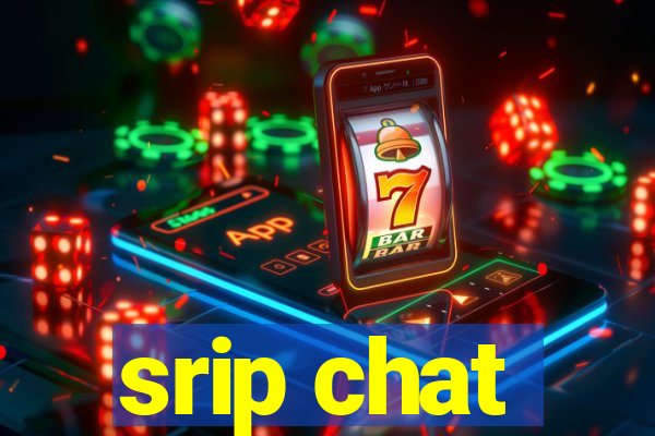 srip chat